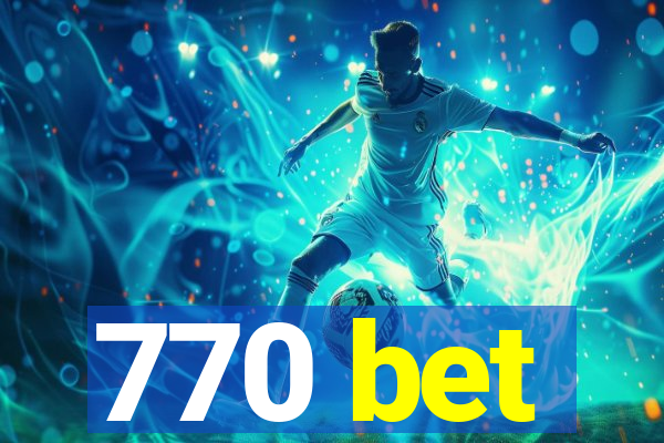 770 bet